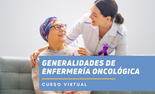 Curso Virtual Generalidades de Enfermería Oncológica